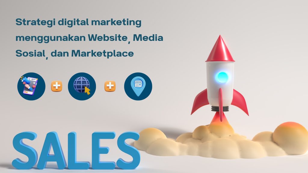 Strategi digital marketing menggunakan website media sosial dan marketplace